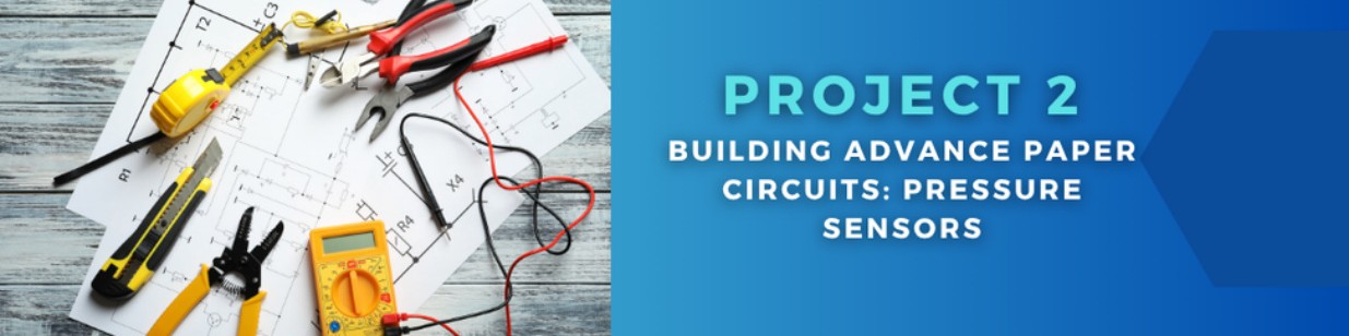 Educator Hub project banner: building advanced paper circuits with pressure sensors